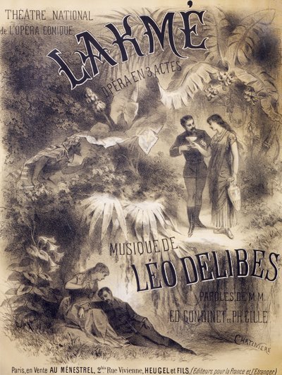 Plakat for Lakme', opera med libretto av Edmond Gondinet og Philippe Gille, musikk av Leo Delibes, Theatre National de l'Opera-Comique, Paris, utgitt av Heugel and Sons, Paris av Antonin Marie Chatiniere