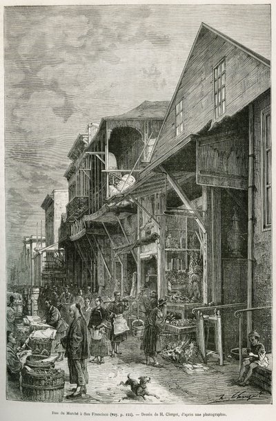 Gaten til Marche i San Francisco, som avslører tilstedeværelsen av et viktig kinesisk samfunn, en premiss for en fremtidig chinatown. Gravering etter A.Deroys tegning, for å illustrere historien La conquete blanche, av William Hepworth Dixon, i 1875, pu av Auguste Victor Deroy