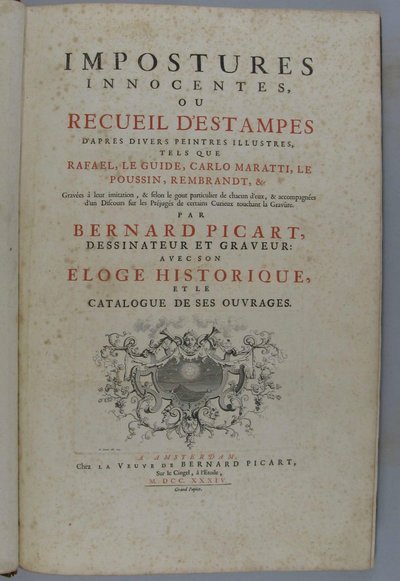 Usikldige bedrag, eller samling av trykk etter forskjellige berømte malere, som Rafael, Guido Reni, Carlo Maratti, Nicolas Poussin, Rembrandt osv. Gravert i deres etterligning ... av Bernard Picart, tegner og gravør: med hans historiske lovprisning og c av Bernard Picart