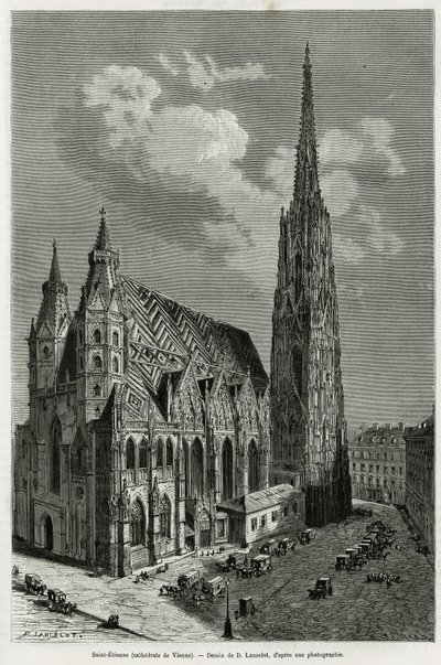 St. Stefans katedral (St. Stefan eller Stephansdom eller St. Stephane eller St. Stephan Kirche) (bygget mellom 1113 og 1147), Wien (Østerrike). Gravering av Lancelot, for å illustrere historien Vienne og dens forsteder, av M. Newlinski, i 1881, publisert i av Dieudonne Auguste Lancelot