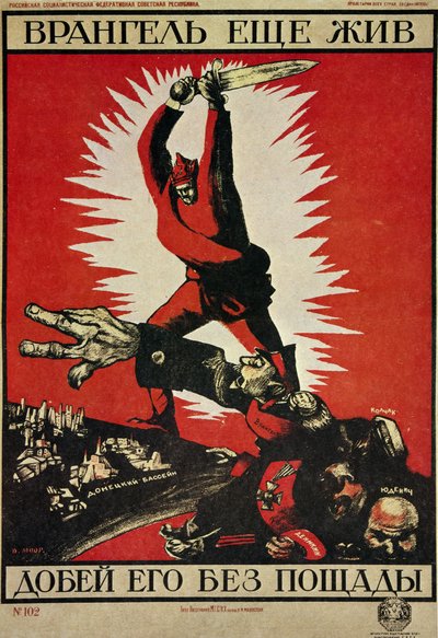 RUSSISK REVOLUSJON «Vrangel lever fortsatt, la oss gjøre en nådeløs slutt på den!» av Dmitry (1883-1946) Moor