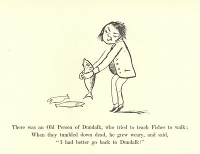 Det var en gammel person fra Dundalk, som prøvde å lære Fishes å gå av Edward Lear