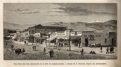 Utsikt over en av handlegatene i byen Salt Lake City (Utah, USA), gravert etter tegningen av E.Therond, som illustrerer reisen fra Washington til San Francisco, i 1868, av L. Simonin, publisert i "" Le tour du monde””” 1874, redigert av Ed av Emile Theodore Therond