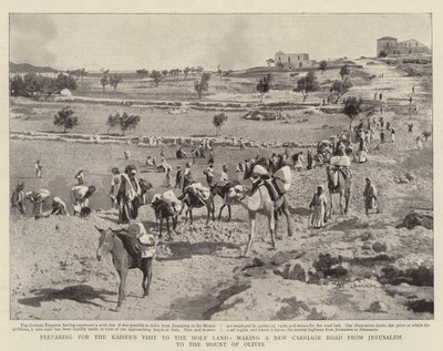 Forbereder seg til keiserens besøk i Det hellige land, gjør en ny vognvei fra Jerusalem til Oljeberget av English Photographer