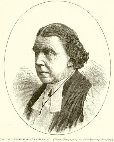 Dr. Tait, erkebiskop av Canterbury av English School