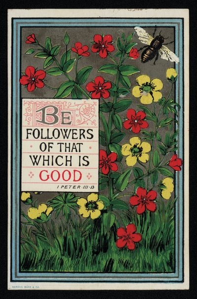 Blomster med et bibelvers fra 1. Peter 3:13, gratulasjonskort. (chromolitho) av English School