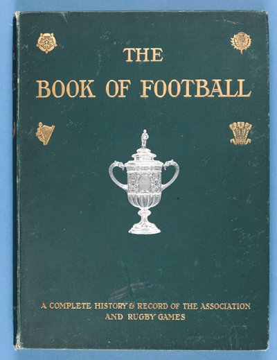 Forside av The Book of Football. En fullstendig historie og registrering av foreningen og Rugby Games 1905 av English School