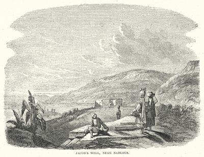 Jakobsbrunnen, nahe Nablus (Gravur) von English School