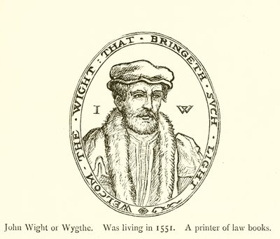 John Wight eller Wygthe, levde i 1551, en skriver av lovbøker av English School