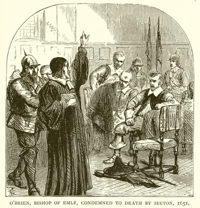 OBrien, biskop av Emly, dømt til døden av Ireton, 1651 av English School