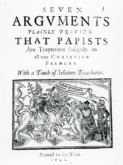 Syv argumenter som tydelig beviser at papister er svikefulle undersåtter for alle sanne kristne prinser. With a Touch of Jesuites Treacheries., 1641 (tresnitt og boktrykk) av English School