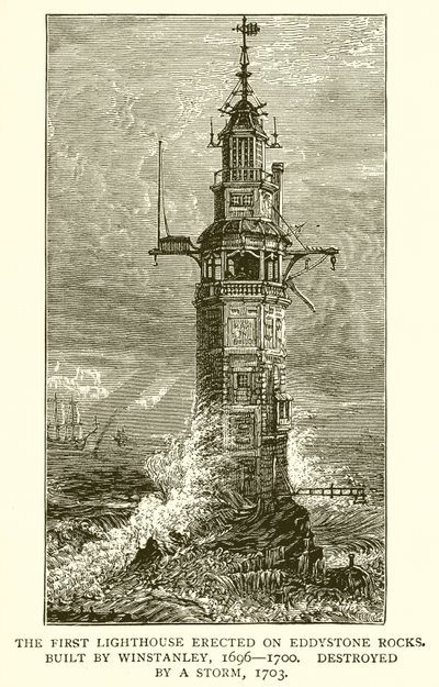 Det første fyrtårnet reist på Eddystone Rocks. Bygget av Winstanley, 1696--1700, ødelagt av en storm, 1703 av English School
