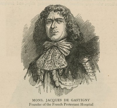 Hugenottene i England: Monsieur Jacques de Gastigny, grunnlegger av det franske protestantiske sykehuset av English School