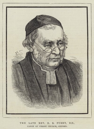 Avdøde pastor E B Pusey, DD, Canon of Christ Church, Oxford (gravering) av English School