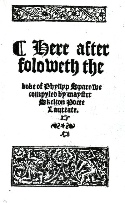 Titelseite für The Boke of Phyllyp Sparowe von John Skelton, veröffentlicht ca. 1550 von English School