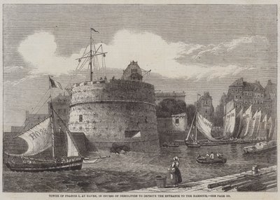 Turm von Franz I. in Havre, im Abriss zur Verbesserung des Hafeneingangs (Stich) von English School