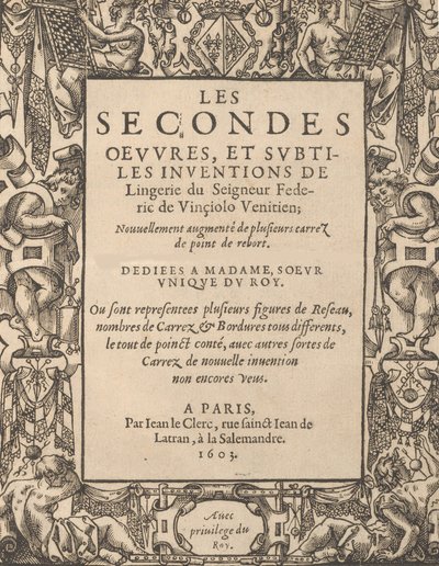 De andre verkene og subtile oppfinnelsene av undertøy av Lord Federic de Vinciolo V..., 1603. av Federico de Vinciolo