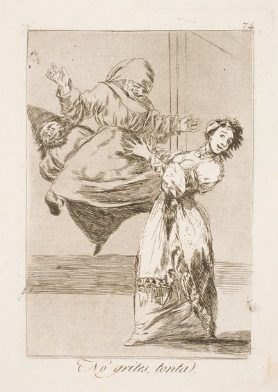 Slutt å skrik din idiot! av Francisco de Goya