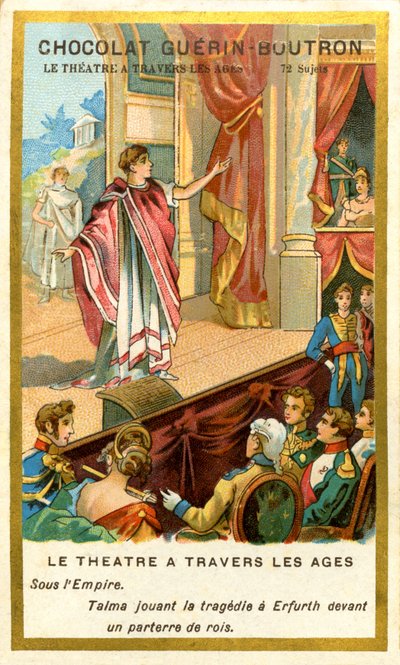 Advertising Chromolithography of Chocolates Guerin Boutron, teatret gjennom tidene, 72 fag, under Talma Empire spiller tragedie i Erfurth foran en grop av konger (kromolitograf) av French School