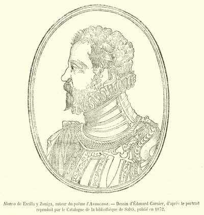 Alonso de Ercilla y Zuniga, forfatter av diktet Araucana (gravering) av French School