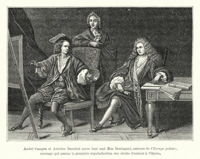 Andre Campra og Antoine Danchet, sammen med vennen Bon Boulogne, forfattere av Europe galante, et verk som førte til den første reguleringen av opphavsretten ved Operaen (gravering) av French School
