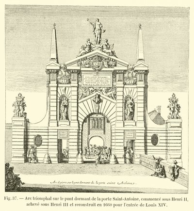 Triumfbue på den sovende broen til Saint-Antoine-porten, startet under Henri II, fullført under Henri III og gjenoppbygd i 1660 for inntreden av Louis XIV av French School