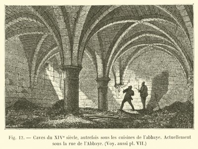 Kjellere fra 1300-tallet, tidligere under klosterets kjøkken, for tiden under rue de l'Abbaye, Se også pl VII av French School