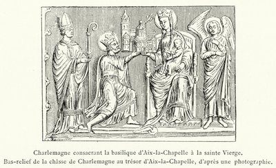 Karl den Store dedikerer basilikaen Aix-la-Chapelle til den hellige jomfru, basrelieff av Karl den stores jakt på skatten i Aix-la-Chapelle (gravering) av French School