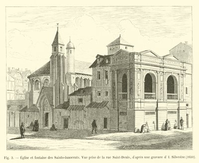 Kirke og fontene til Saints-Innocents, utsikt tatt fra rue Saint-Denis, etter en gravering av I Silvestre, 1650 av French School