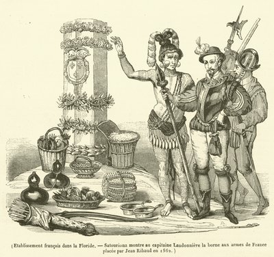 Fransk etablering i Florida, Satouriona viser kaptein Laudonniere terminalen med armene til Frankrike plassert av Jean Ribaud i 1562 (gravering) av French School