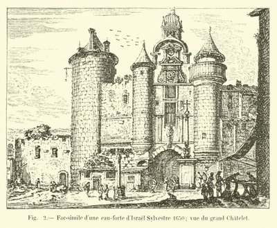 Faksimile av en etsning av Israel Sylvestre 1650; utsikt over Grand Chatelet av French School