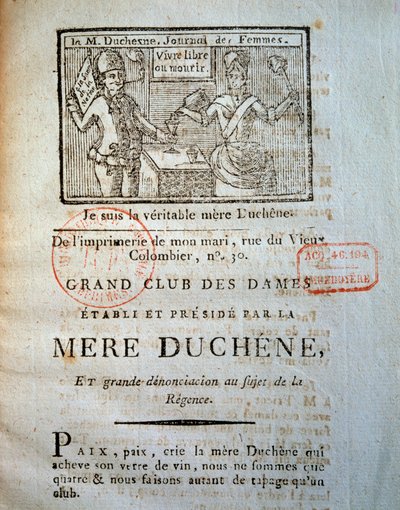 Den franske revolusjonen: En av kvinnenes dagbøker i La mere Duchene (eller Duchesne, kvinnelig ekvivalent til «Le pere Duchesne»): «Grand club des femmes, etablert og ledet av Mère Duchene, og stor fordømmelse av regentskapet.» 1790 Paris, BN av French School