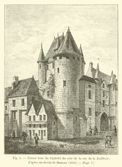 Stort tårn av Chatelet på siden av rue de la Joaillerie; etter en tegning av Dunouy, 1800 av French School
