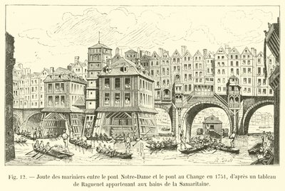 Wettkampf der Schiffer zwischen der Pont Notre-Dame und der Pont au Change im Jahr 1751, nach einem Gemälde von Raguenet, im Besitz der Bäder von La Samaritaine von French School