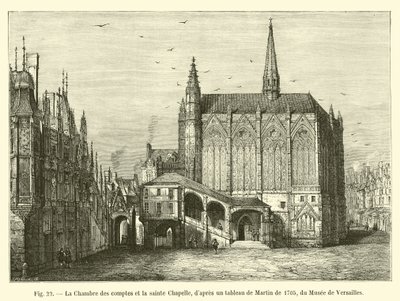 Kontorkammeret og Saint Chapelle, etter et maleri av Martin fra 1705, fra Musee de Versailles av French School