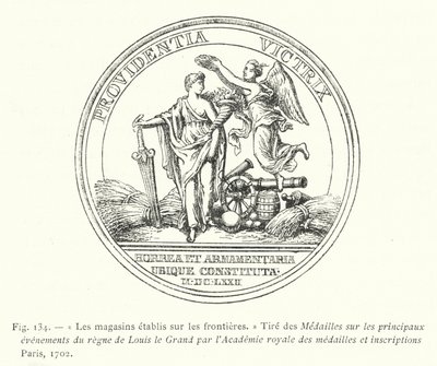 Butikkene etablert på grensene, Tegn medaljer på hovedbegivenhetene under Ludvig den stores regjeringstid av Royal Academy of Medals and Inscriptions Paris av French School