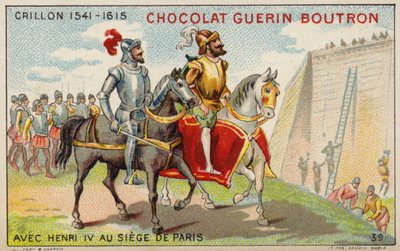 Louis des Balbes de Berton de Crillon , fransk soldat, med kong Henry IV ved beleiringen av Paris (chromolitho) av French School