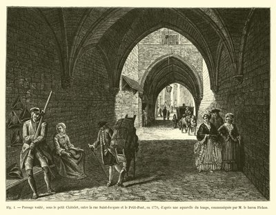 Hvelvet passasje, under Petit Chatelet, mellom Rue Saint-Jacques og Petit-Pont, i 1770, etter en datidens akvarell, formidlet av M le Baron Pichon av French School