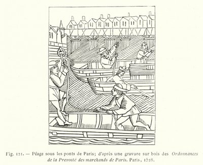 Peage under broene i Paris; etter en tregravering av Ordinances of the Prevoste des Marchands de Paris, Paris av French School