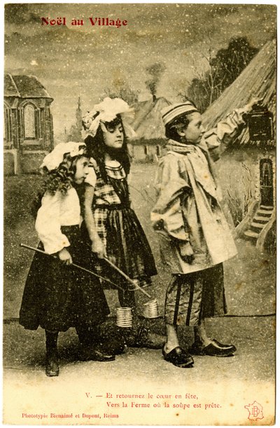 Postkort: Jul i bygda, Og gjør hjertet til en fest, til gården hvor suppen er klar. Fototype Bienaimé og Dupont, Reims (trykt papir) av French School
