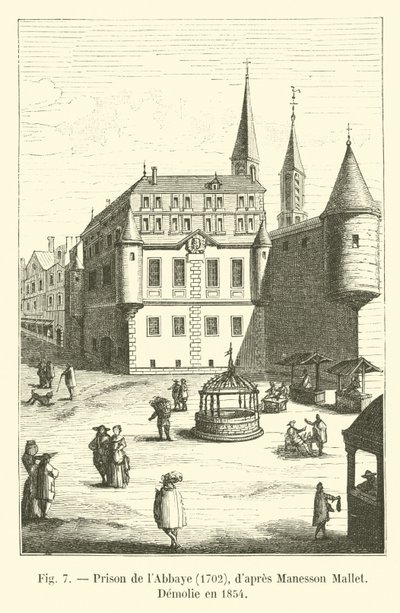 Abbaye Prison, 1702, av Manesson Mallet, Demolie i 1854 av French School