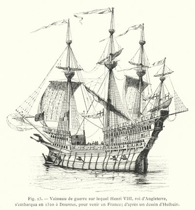 Krigsskip som Henrik VIII, konge av England, gikk om bord på i 1520 ved Dover, for å komme til Frankrike; etter en tegning av Holbein (gravering) av French School