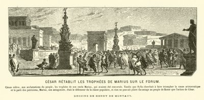 Julius Caesar gjenoppretter triumfmonumentene til sin onkel Gaius Marius til deres tidligere stillinger i Forum, Roma, 65 f.Kr. (gravering) av Henri de (after) Montaut