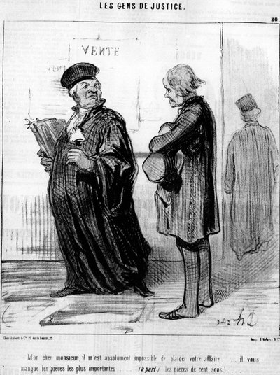 Min kjære herr, det er absolutt umulig for meg å glede din virksomhet... du savner de viktigste brikkene... (bortsett fra) myntene!... , fra "Gens de Justice", tegneserieserie om Justice av Honore Daumier (1808-1879). “Charivari” av Honoré Daumier
