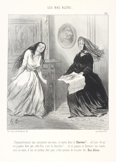 Hva! Enda en karikatur av oss i Charivari i morges! ... Åh! På mitt liv! Jeg håper virkelig at dette er den siste gangen! ... Og hvis den Daumier noen gang faller i mine hender, skal han betale dyrt for å ha våget å strikke blå strømper av Honoré Daumier