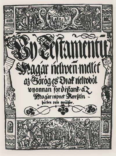 Det nye testamente trykt på ungarsk, av John Sylvestre, i Sarvar-Ujsziget, 1541 av Hungarian School