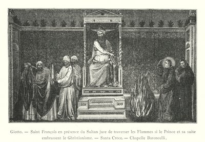 Giotto, Saint Francis i nærvær av sultanen sverger å krysse flammene hvis prinsen og hans følge omfavner kristendommen, Santa Croce, Baroncelli Chapel (gravering) av Italian School