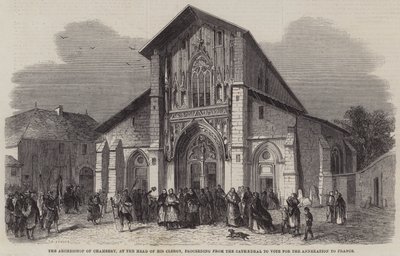 Erkebiskopen av Chambery, i spissen for hans presteskap, fortsetter fra katedralen for å stemme for annekteringen til Frankrike av Jean Adolphe Beauce