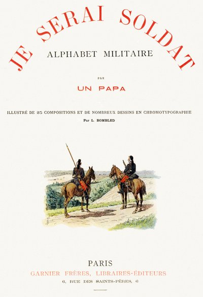Forside til "Je serai soldat" (Jeg vil være en soldat) - Militært alfabet av Louis Charles Bombled
