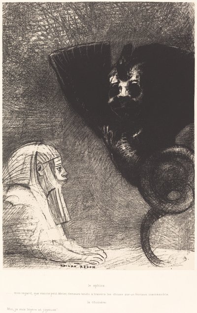 Sphynxen ... mitt blikk som ingenting kan avvike, forblir anstrengt gjennom ting i en utilgjengelig horisont. La Chimere: Moi,Je suis legere et joie (Sfinksen: "Mitt blikk, som ingenting kan avlede, går gjennom tingene og forblir festet på en inn av Odilon Redon